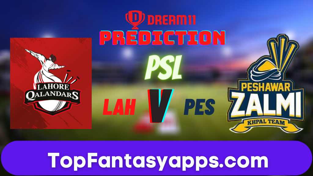 LAH vs PES Dream11 Team Prediction Today's Match PSL, 100% Winning