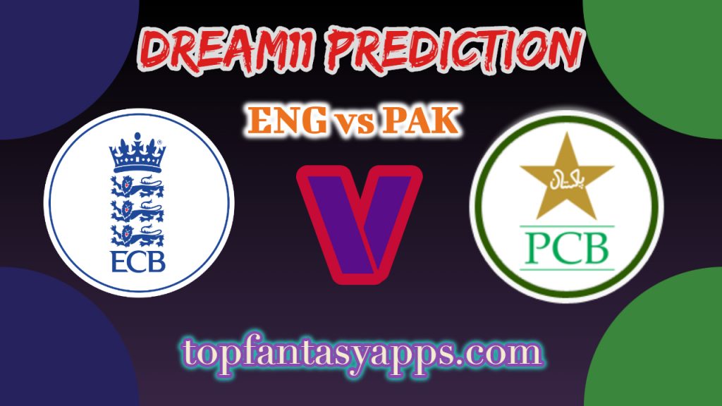 ENG vs PAK Dream11 Team Prediction Today’s T20 Match, 100% Winning