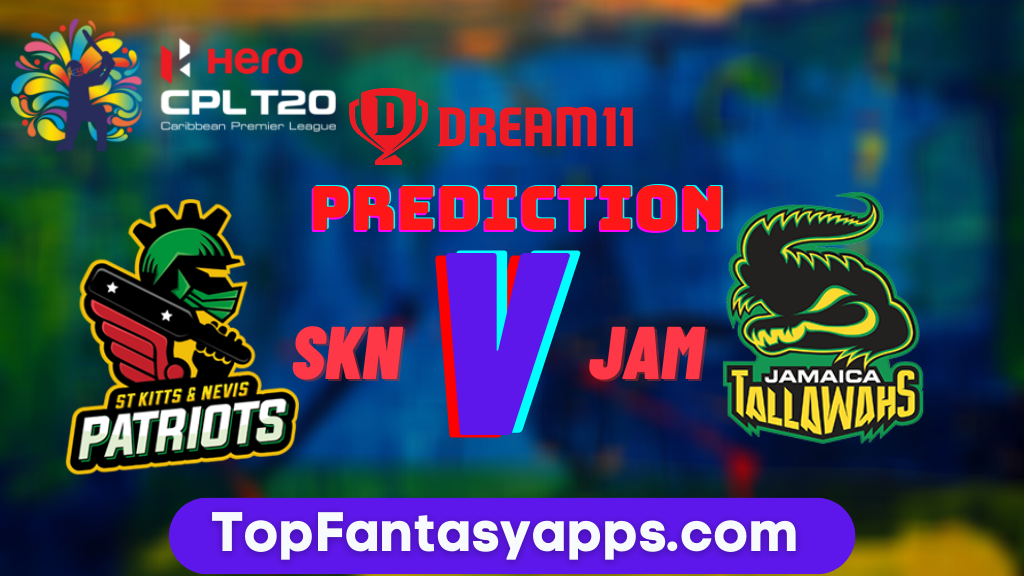SKN vs JAM Dream11 Team Prediction Today's Match CPL, 100% Winning