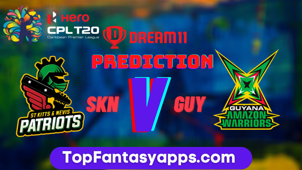 GUY vs SKN Dream11 Team Prediction Today's Match CPL, 100% Winning