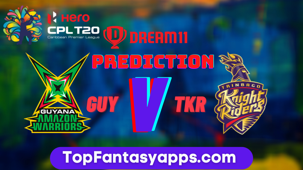 TKR vs GUY Dream11 Team Prediction Today's Match CPL, 100% Winning