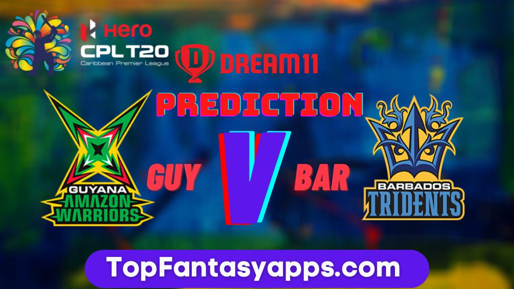 GUY vs BAR Dream11 Team Prediction Today's Match CPL, 100% Winning