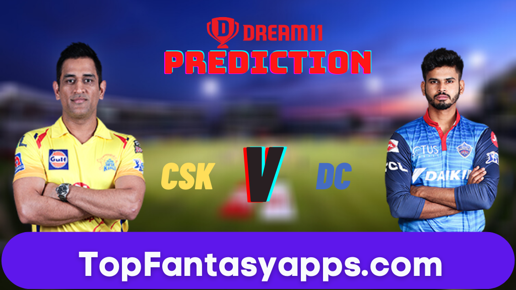 CSK vs DC Dream11 Team Prediction Todays Match IPL, 100% Winning