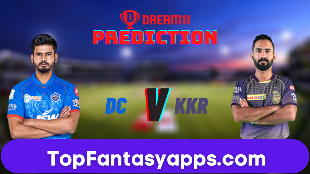  DC vs KKR Dream11 Team Prediction for Today’s IPL Match,100% Winning
