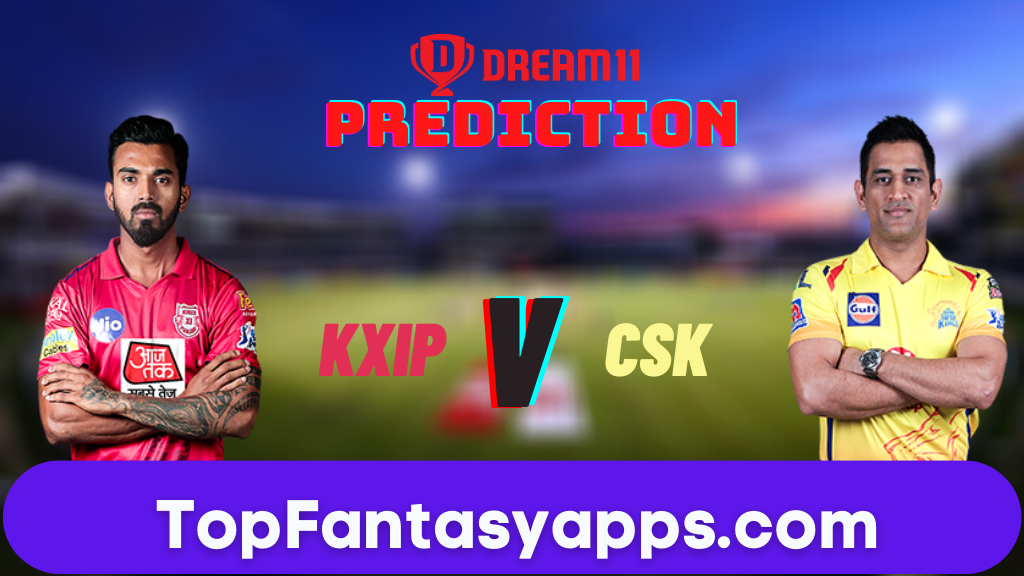  KXIP vs CSK Dream11 Team Prediction Todays IPL Match, 100% Winning 