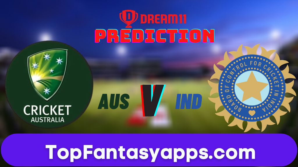 AUS vs IND Dream11 Team Prediction for Today's Match(100% Winning)