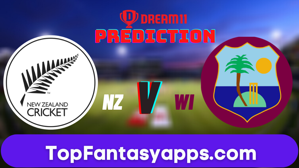 NZ vs WI Dream11 Team Prediction for Today's T20 Match(100% Winning)