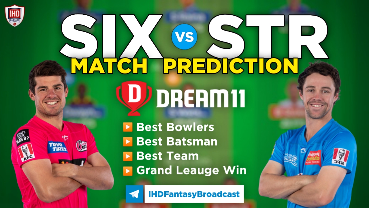 SIX vs STR Dream11 Team Prediction Today's BBL Match, 100% Winning