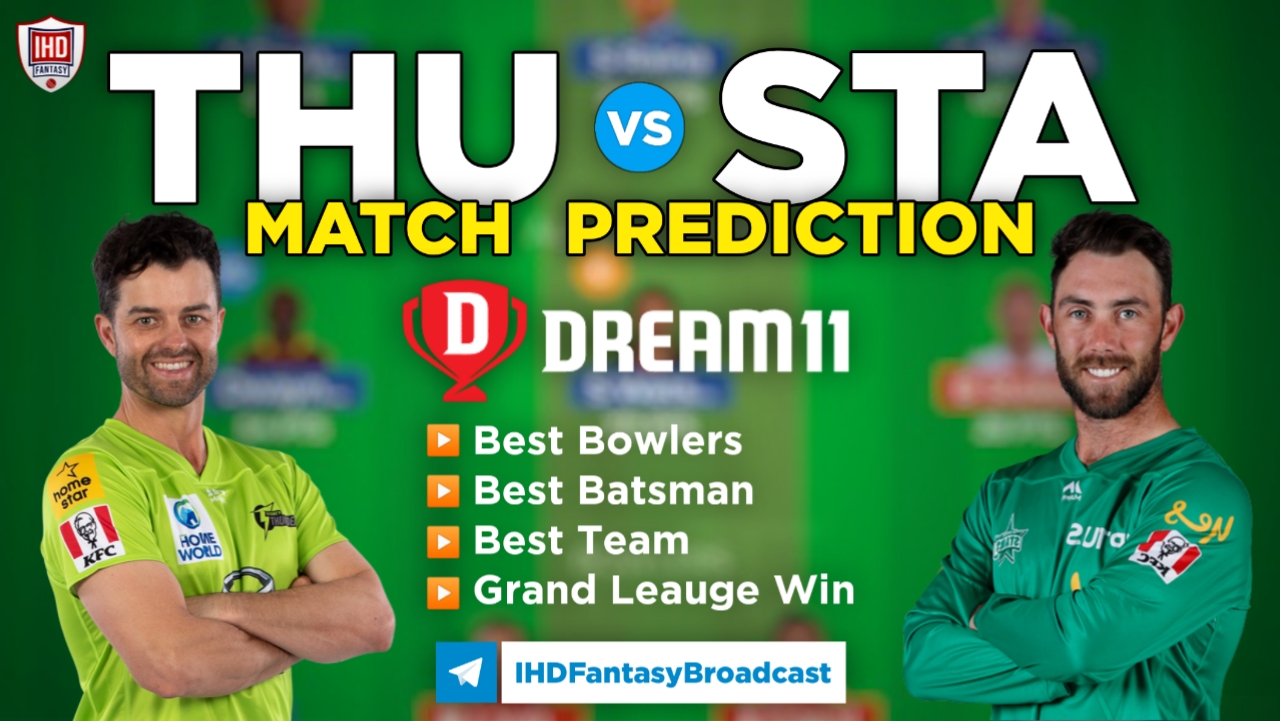 THU vs STA Dream11 Team Prediction Today’s BBL Match, 100% Winning