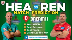 HEA vs REN Dream11 Team Prediction Today’s BBL Match, 100% Winning